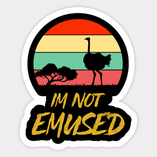Funny NOT EMU-SED Emu Not Amused Ostrich Bird Sticker